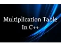Multiplication Table In C