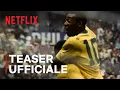 Video di Pelé: il re del calcio il teaser trailer ufficiale in ITA
