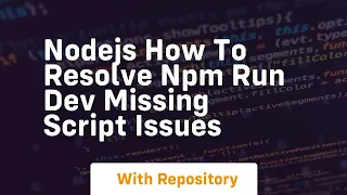 nodejs how to resolve npm run dev missing script issues