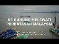 Download Lagu GUNUNG HARUN - Atap Negeri Kalimantan Utara #1