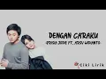 Brisia Jodie Ft. Arsy Widianto - Dengan Caraku | Lirik Lagu ~ Walau Kau Menghapus Menghempas Diriku