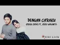Download Lagu Brisia Jodie Ft. Arsy Widianto - Dengan Caraku | Lirik Lagu ~ Walau Kau Menghapus Menghempas Diriku Download Lagu Brisia Jodie Ft. Arsy Widianto - Dengan Caraku | Lirik Lagu ~ Walau Kau Menghapus Menghempas Diriku