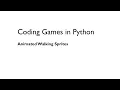 Coding Games in Python Animated Walking Sprites