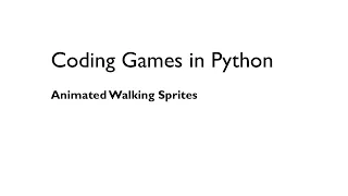 Coding Games in Python Animated Walking Sprites