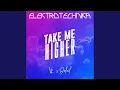Lagu Take Me Higher (GREAT BEYOND Elektrotechnika Sped Up Remix)