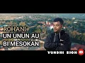 Rohani_Un unun Au bi mesokan-//Voc🎤🎹 :Yundhi sioh