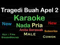Download Lagu Tragedi Buah Apel 2-Anita Serawak-Karaoke nada Pria-Male-Laki-laki-Cowok@UcokkuYasir
