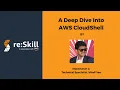 A Deep Dive Into AWS CloudShell