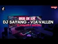 Download Lagu DJ SAYANG - VIA VALLEN [DJ PANDA REMIX BOOTLEG] MENGKANEE !!