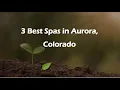 3 Best Spas in Aurora Colorado Wellness Centers