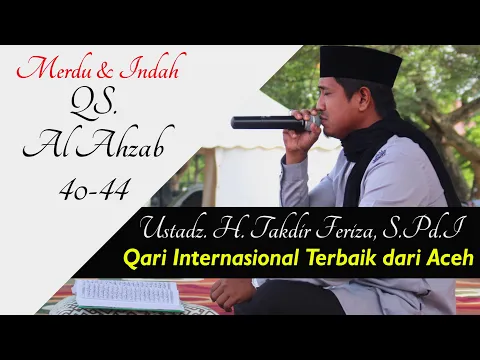 Download MP3 QARI INTERNASIONAL TERBAIK DARI ACEH II Ust Takdir Feriza || SURAT AL AHZAB 40-44 || Perkusi Aceh