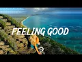 Download Lagu Feeling Good  ~ Morning songs for a positive day
