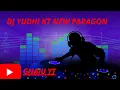 Lagu DJ YUDHI KT NEW PARAGON PEKANBARU BERGETAR