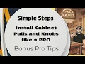 Simple Steps Install Cabinet Pulls and Knobs like a PRO