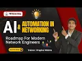 AI and Automation in Networking For Network Engineers Roadmap For Modern Network Engineer
