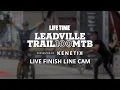 LIVE FINISH LINE CAM 2026 Life Time Leadville 100 MTB presented by Kenetik