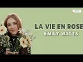 LA VIE EN ROSE - EMILY WATTS | ordinary music
