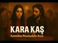 Kara Kaş Gözlerin Elmas/ Anatolian Psychedelic Rock