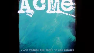 Acme - To Reduce The Choir To One Soloist 1996 Full LP Edison Recordings