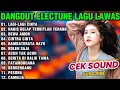 Download Lagu DANGDUT ELECTUNE ORGEN TUNGGAL FULL ALBUM LAGI LAGI CINTA - COCOK UNTUK CEK SOUND DAN SANTAI