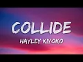 Hayley Kiyoko - collide (Lyrics)