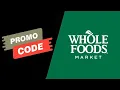 Free Whole Foods Market Promo Codes 2023 Whole Foods Market Promo Code For You