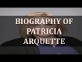 BIOGRAPHY OF PATRICIA ARQUETTE