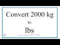 How to Convert 2 000 Kilograms to Pounds 2 000kg to lbs