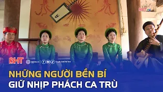 Những người bền bỉ giữ nhịp phách Ca Trù | Văn hóa Hà Tĩnh