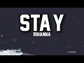 Rihanna - Stay (Lyrics) ft. Mikky Ekko