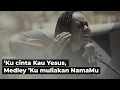 Download Lagu KU CINTA KAU YESUS MEDLEY KUMULIAKAN NAMAMU TUHAN - GMS SULAMPAPUA (COVER)
