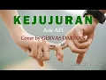 Download Lagu KEJUJURAN Cipt. Anthony BT dipopulerkan oleh Ade AFI, Cover by Gervas Darman, Musik Alex D. Ronggo