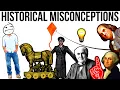 10 Common Historical Misconceptions You Probably Still Believe