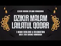 Download Lagu DZIKIR MALAM LAILATUL QODAR | MALAM 23 RAMADHAN- DZIKIR MUSTAJAB SEGALA DOA DI IJABAH