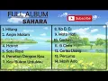 Lagu FULL ALBUM SAHARA