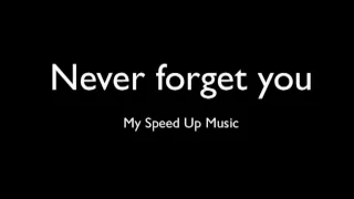 Never Forget You Speed Up 
