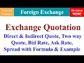 Exchange Quotation Direct quote Indirect quote two way quote ask rate bid rate spread foreign