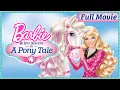 Barbie Her Sisters in A Pony Tale I FULL MOVIE I Barbie