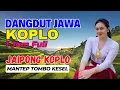Download Lagu 1 JAM NONSTOP CAMPURSARI DANGDUT JAWA KOPLO JAIPONG BASS EMPUK MANTEP TENAN TOMBO KESEL
