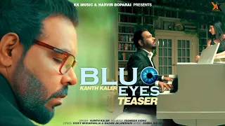 Blue Eyes | Teaser | Kanth Kaler | Sad Song 2022 KK Music