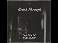 Lagu Bless DeLa Sol - Break Through (feat. Xongie Bass)