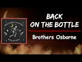 Brothers Osborne - Back on the Bottle (Lyrics)