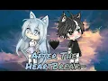 Download Lagu After The HeartBreak~ ||GLMV||