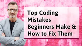 Top Coding Mistakes Beginners Make How to Fix Them