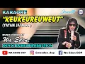 KARAOKE KEUKEUREUWEUT - YAYAN JATNIKA │ MUSIC COVER BY WA EDEN