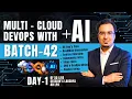 Day 1 of 55 Multi Cloud DevOps with AI Secrets High Package Switch in IT Batch-42