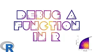 R 2 minutes Tutorial 11 debugging