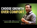 Lagu CHOOSE GROWTH OVER COMFORT | Simon Sinek Motivational Speech