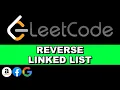 LeetCode Reverse Linked List - Explained in 3 minutes