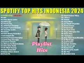 Download Lagu ♪ Spotify Top Hits Indonesia - Lagu Pop Terbaru 2024 ♪ Lagu pop viral tiktok 2024 | Terlalu Cinta